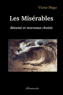 Couverture ""Les Misérables" de Victor Hugo - Résumé et morceaux choisis"