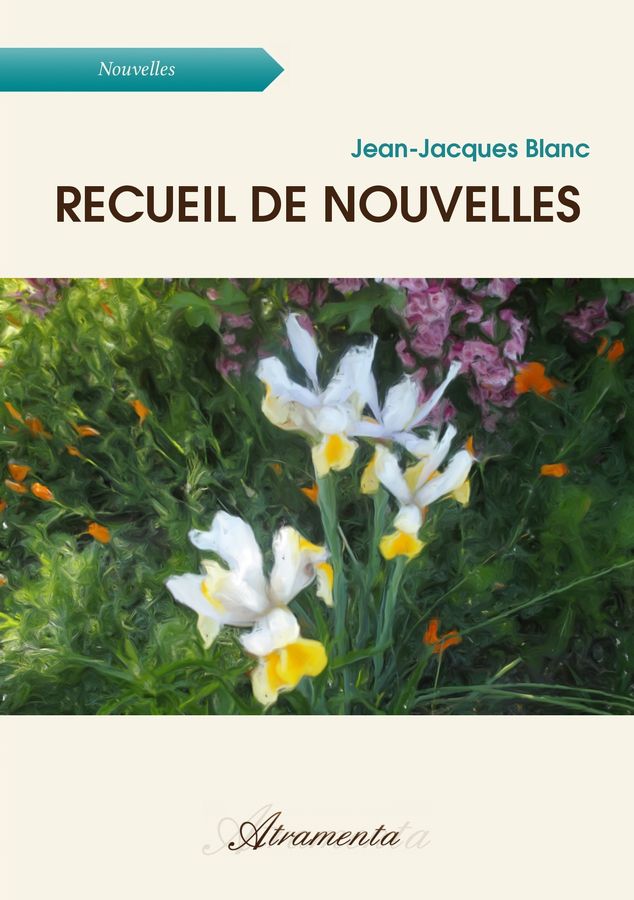 Recueil de nouvelles (livre), de JeanJacques Blanc  Atramenta