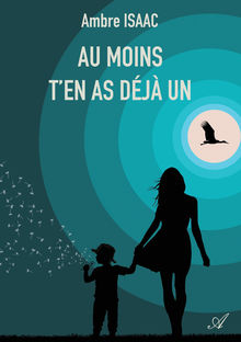Couverture "Au moins t'en as déjà un"