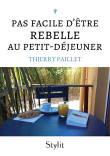 Couverture "Pas facile d’être rebelle au petit-déjeuner"