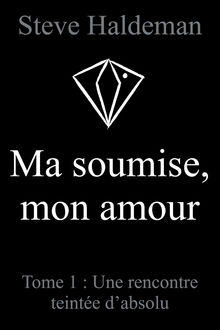 Couverture "Ma soumise, mon amour, Tome 1"