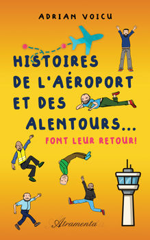 Histoires de l’aéroport et des alentours… font leur retour !