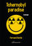 Tchernobyl paradise
