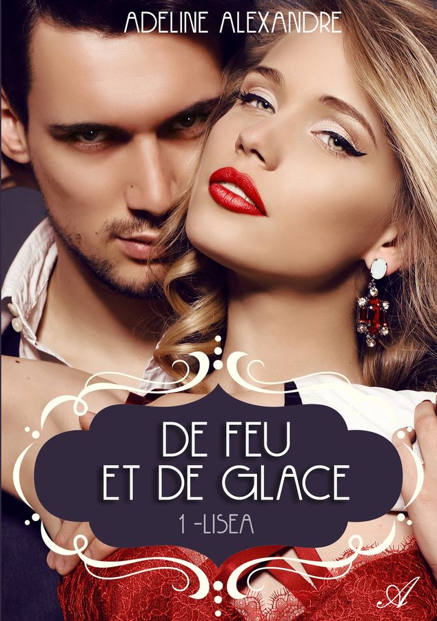 De feu et de glace, Tome 1 Lisea (livre), de Adeline Alexandre Atramenta
