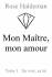 Mon Maître, mon amour, Tome 1