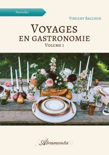Couverture "Voyages en gastronomie, volume 1"