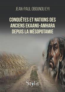 Couverture "Conquêtes et Nations des Anciens Ekaang-Amhara depuis la Mésopotamie"