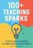 100+ Teaching Sparks
