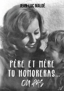 Couverture "Père et mère tu honoreras... ou pas"