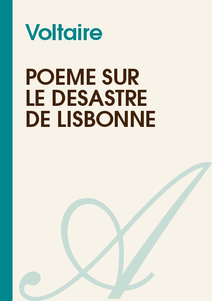 Poème sur le désastre de Lisbonne (Voltaire) - texte intégral - Poésie ...