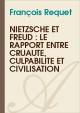 Nietzsche et Freud : le rapport entre cruauté, culpabilité et civilisation
