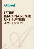 Lettre Imaginaire Sur Une Rupture Amoureuse Gilbert Incomplet Litterature Generale Atramenta Lettre Imaginaire Sur Une Rupture Amoureuse Gilbert Incomplet Litterature Generale Atramenta