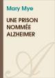 Une prison nommée Alzheimer