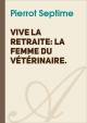 Vive la retraite: La femme du vétérinaire.